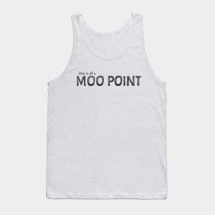 This is All a Moo Point Tank Top